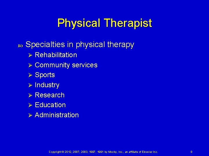 Physical Therapist Specialties in physical therapy Rehabilitation Ø Community services Ø Sports Ø Industry