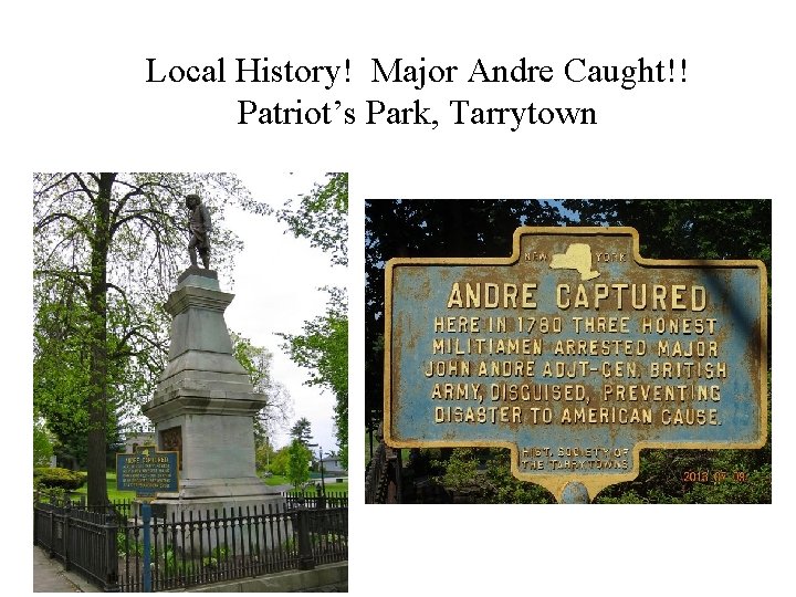Local History! Major Andre Caught!! Patriot’s Park, Tarrytown 