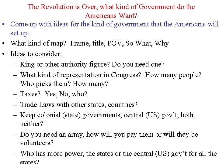 The Revolution is Over, what kind of Government do the Americans Want? • Come