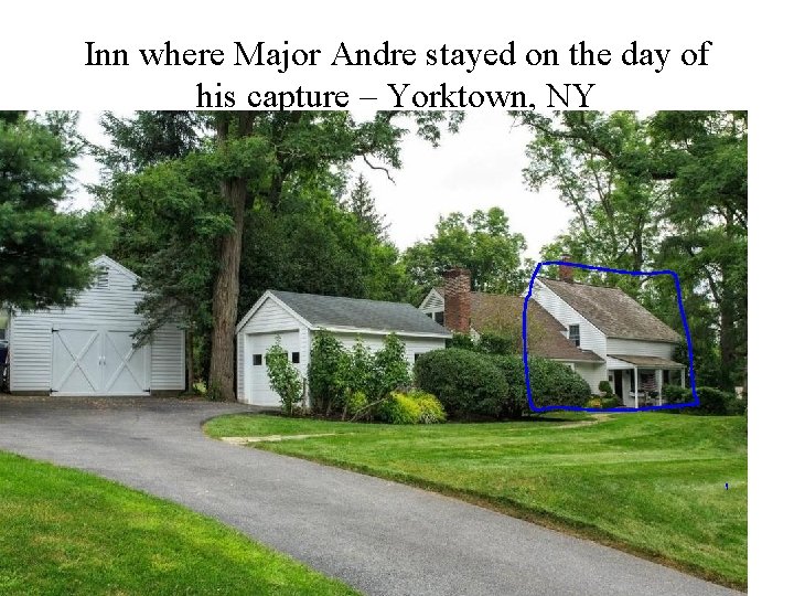 Inn where Major Andre stayed on the day of his capture – Yorktown, NY