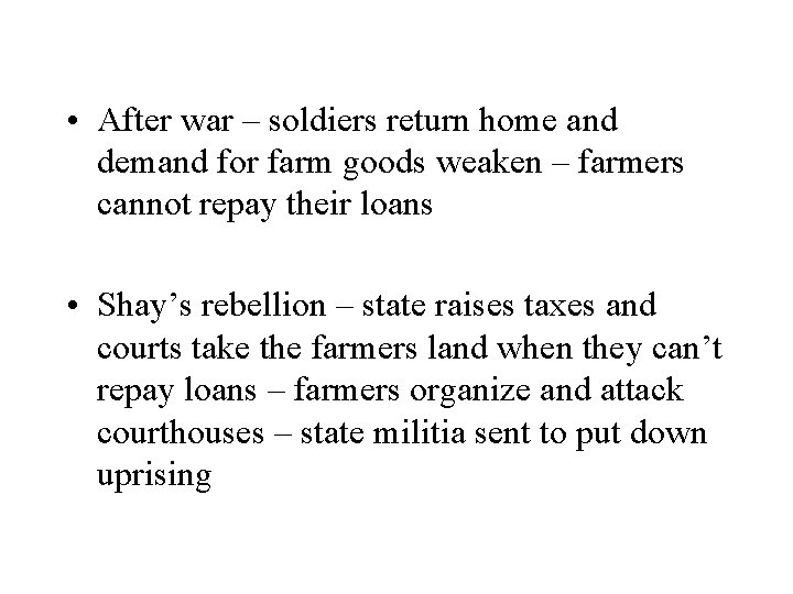  • After war – soldiers return home and demand for farm goods weaken