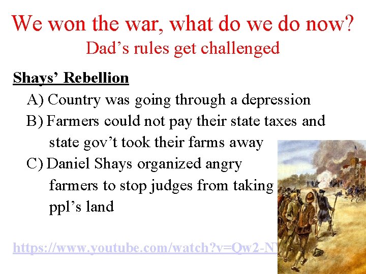 We won the war, what do we do now? Dad’s rules get challenged Shays’