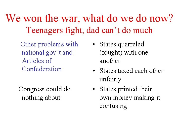 We won the war, what do we do now? Teenagers fight, dad can’t do