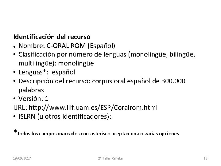 Identificación del recurso Nombre: C-ORAL ROM (Español) • Clasificación por número de lenguas (monolingüe,
