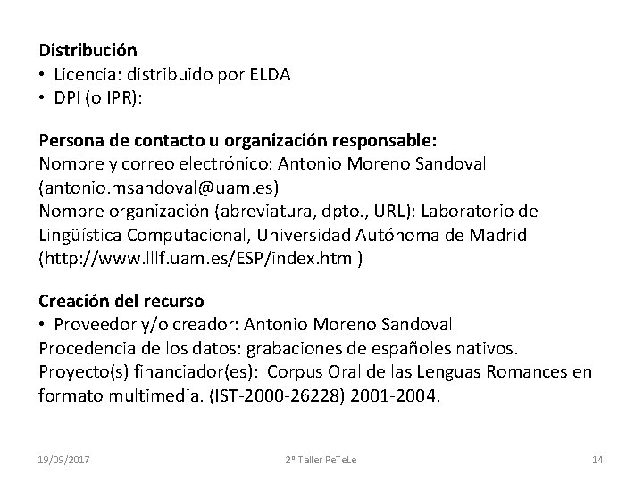 Distribución • Licencia: distribuido por ELDA • DPI (o IPR): Persona de contacto u