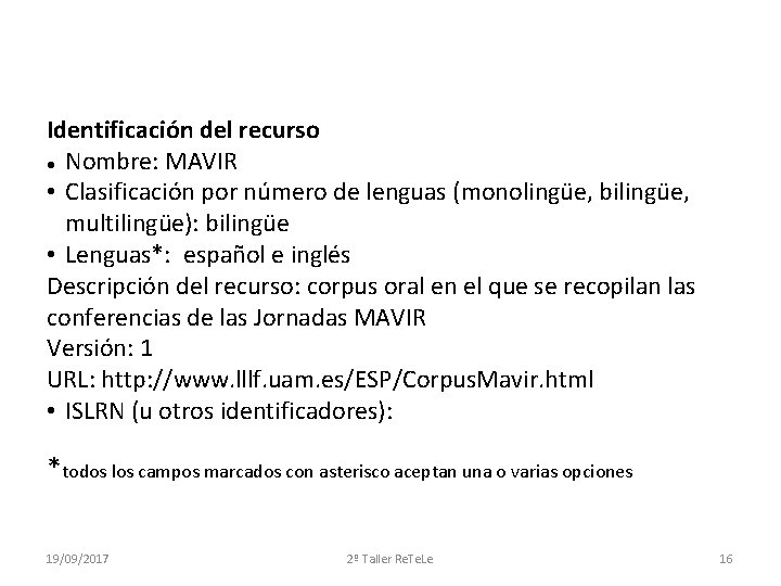Identificación del recurso Nombre: MAVIR • Clasificación por número de lenguas (monolingüe, bilingüe, multilingüe):
