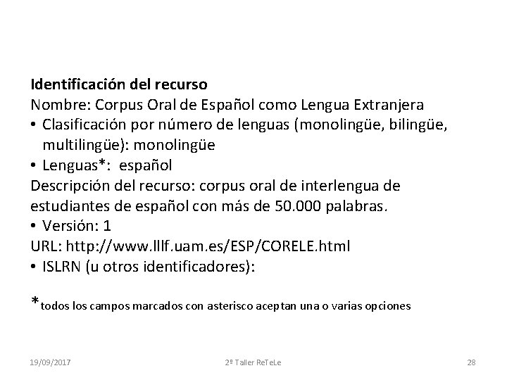 Identificación del recurso Nombre: Corpus Oral de Español como Lengua Extranjera • Clasificación por