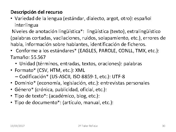 Descripción del recurso • Variedad de la lengua (estándar, dialecto, argot, otro): español interlingua