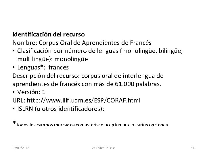 Identificación del recurso Nombre: Corpus Oral de Aprendientes de Francés • Clasificación por número