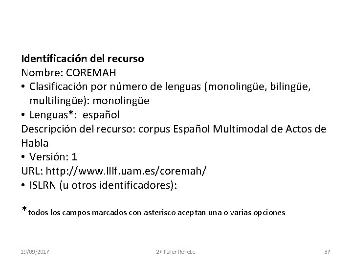 Identificación del recurso Nombre: COREMAH • Clasificación por número de lenguas (monolingüe, bilingüe, multilingüe):