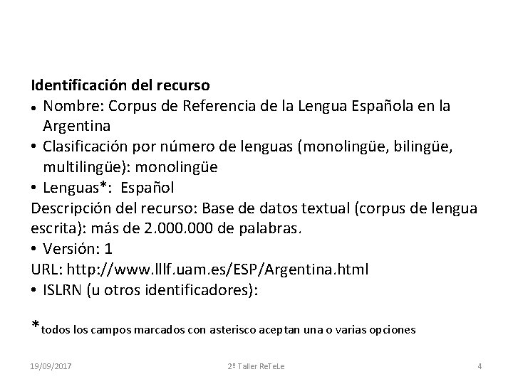 Identificación del recurso Nombre: Corpus de Referencia de la Lengua Española en la Argentina