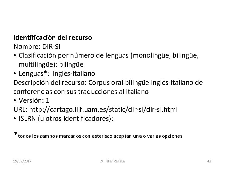 Identificación del recurso Nombre: DIR-SI • Clasificación por número de lenguas (monolingüe, bilingüe, multilingüe):