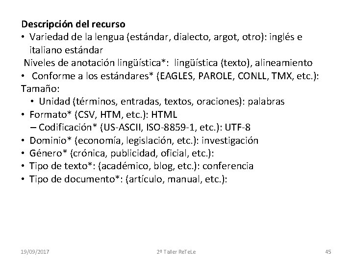 Descripción del recurso • Variedad de la lengua (estándar, dialecto, argot, otro): inglés e