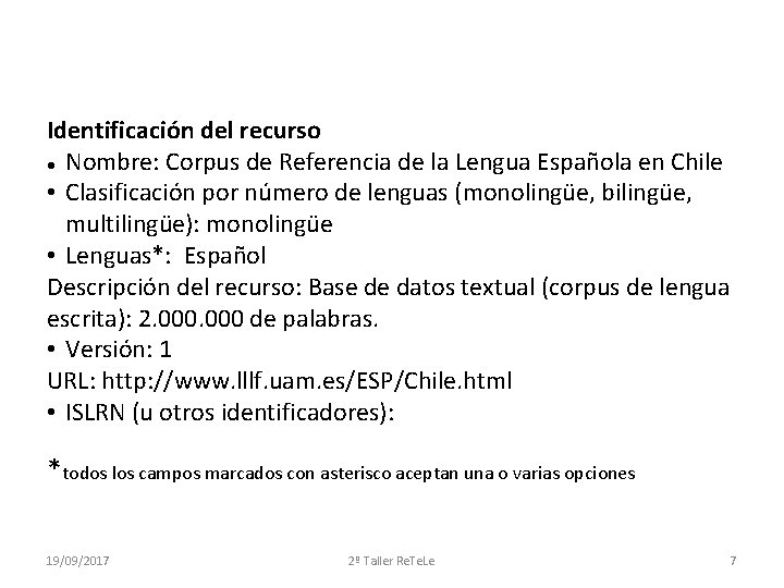 Identificación del recurso Nombre: Corpus de Referencia de la Lengua Española en Chile •