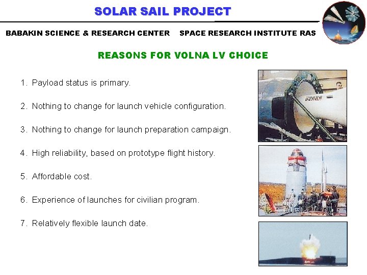 SOLAR SAIL PROJECT BABAKIN SCIENCE & RESEARCH CENTER SPACE RESEARCH INSTITUTE RAS REASONS FOR