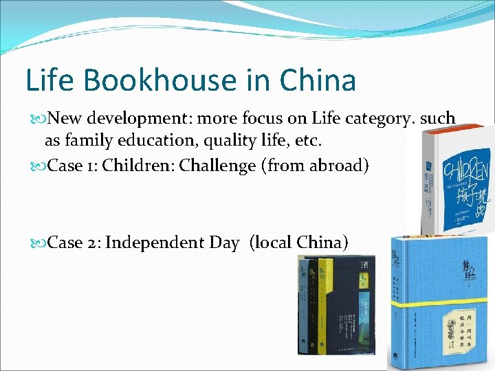 Life Bookhouse in China New development: more focus on Life category, such as family