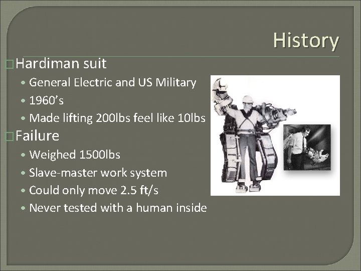 �Hardiman suit • General Electric and US Military • 1960’s • Made lifting 200