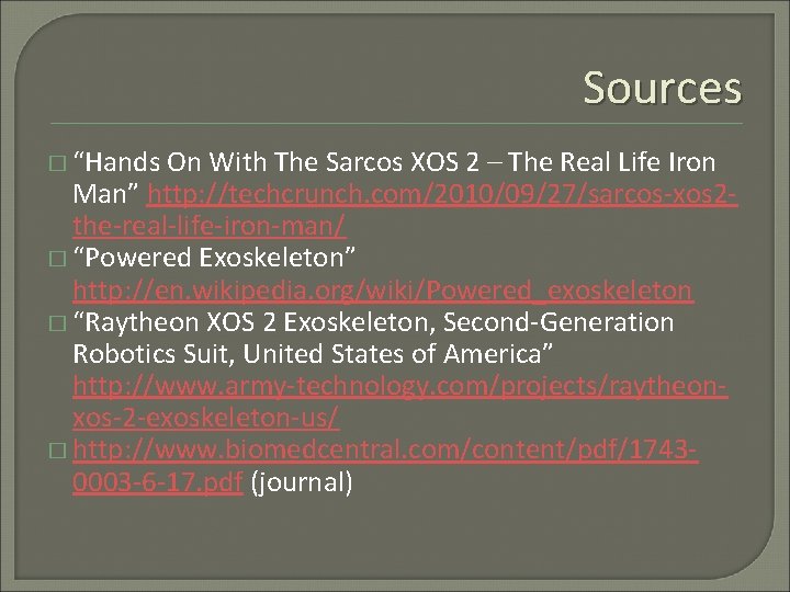 Sources � “Hands On With The Sarcos XOS 2 – The Real Life Iron