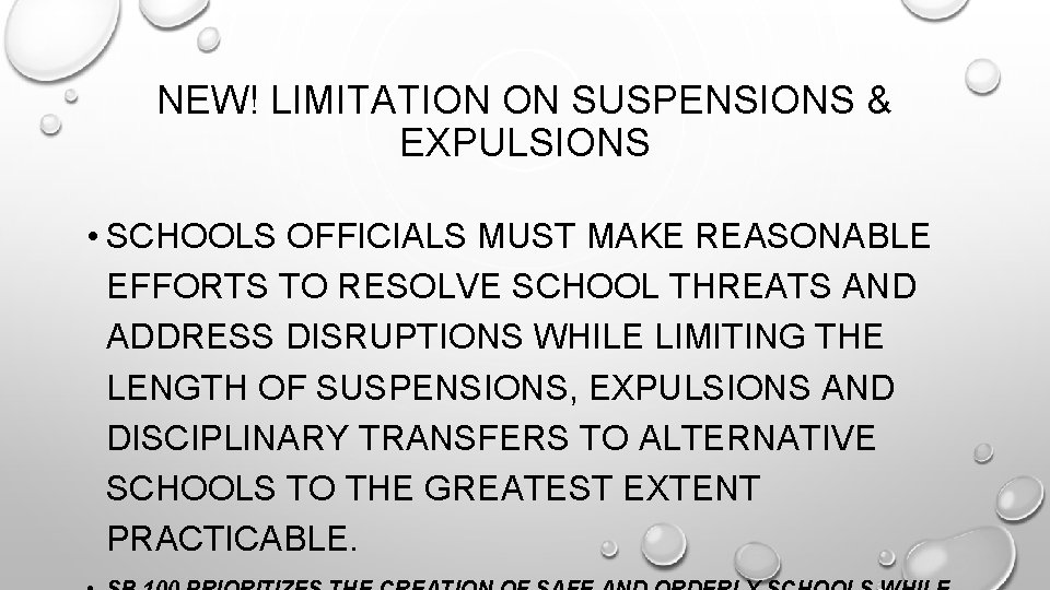 NEW! LIMITATION ON SUSPENSIONS & EXPULSIONS • SCHOOLS OFFICIALS MUST MAKE REASONABLE EFFORTS TO