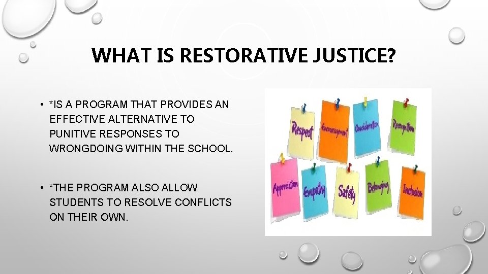 WHAT IS RESTORATIVE JUSTICE? • *IS A PROGRAM THAT PROVIDES AN EFFECTIVE ALTERNATIVE TO