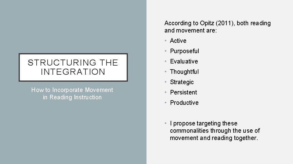 According to Opitz (2011), both reading and movement are: • Active • Purposeful STRUCTURING