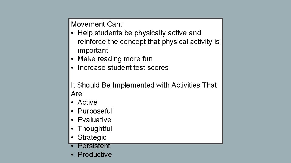 Movement Can: • Help students be physically active and reinforce the concept that physical