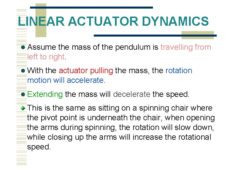 LINEAR ACTUATOR DYNAMICS Assume the mass of the pendulum is travelling from left to