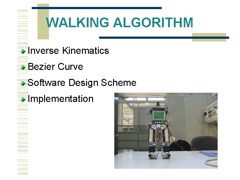 WALKING ALGORITHM Inverse Kinematics Bezier Curve Software Design Scheme Implementation 