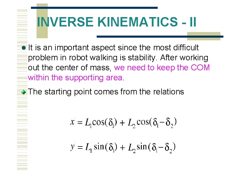 INVERSE KINEMATICS - II It is an important aspect since the most difficult problem