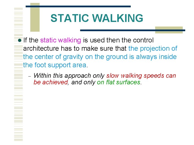 STATIC WALKING If the static walking is used then the control architecture has to