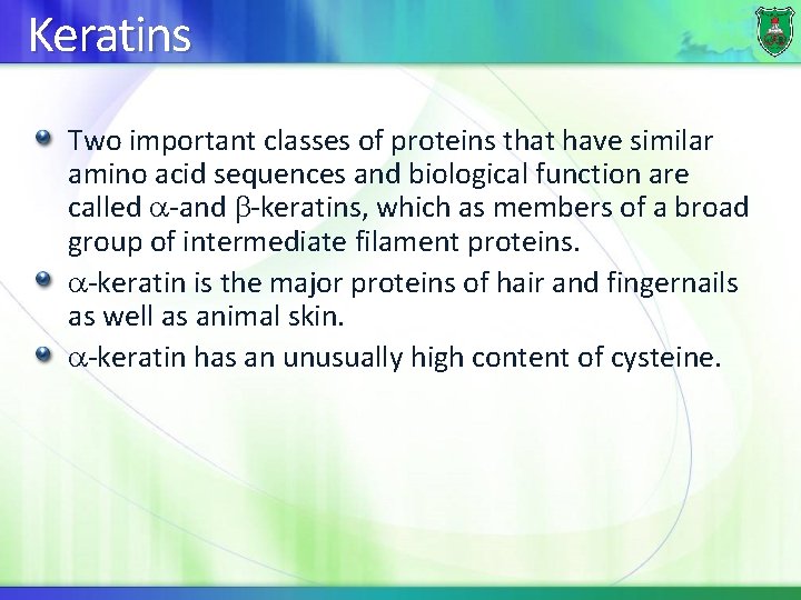 Keratins Two important classes of proteins that have similar amino acid sequences and biological