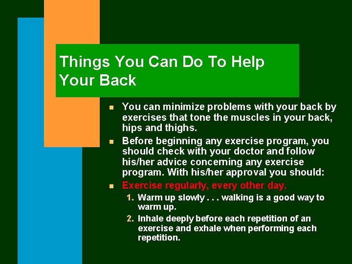 Things You Can Do To Help Your Back n n n You can minimize