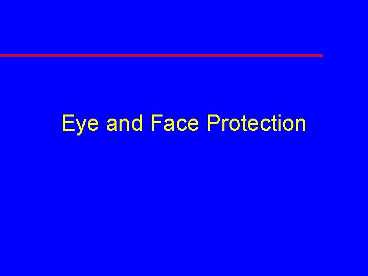 Eye and Face Protection 