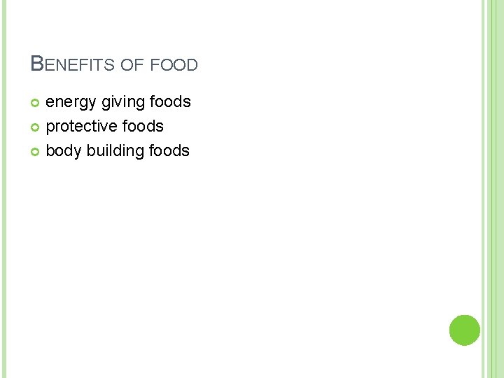 BENEFITS OF FOOD energy giving foods protective foods body building foods 