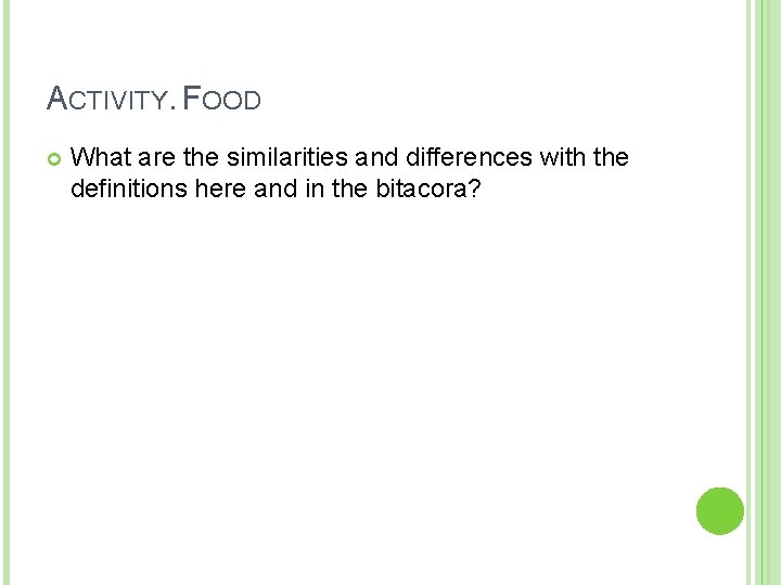 ACTIVITY. FOOD What are the similarities and differences with the definitions here and in