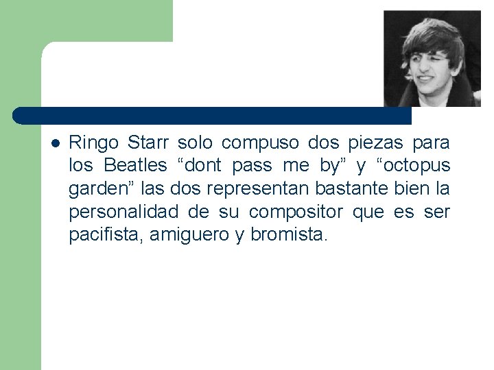 l Ringo Starr solo compuso dos piezas para los Beatles “dont pass me by”
