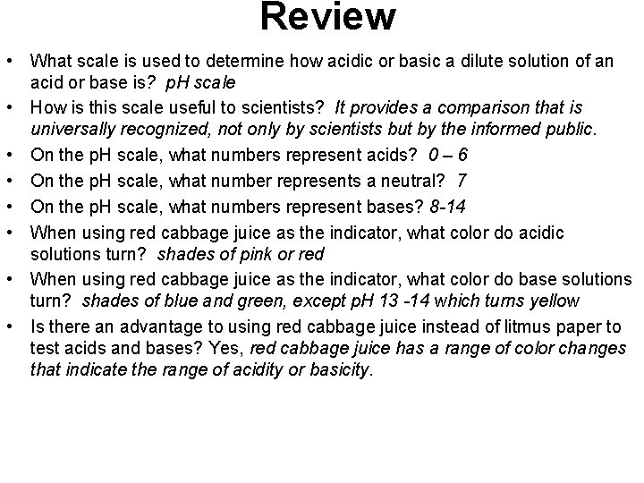 Review • What scale is used to determine how acidic or basic a dilute