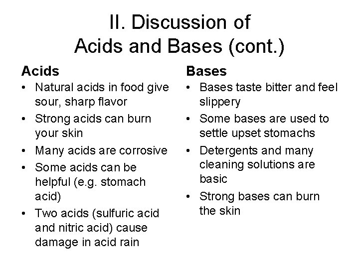 II. Discussion of Acids and Bases (cont. ) Acids Bases • Natural acids in