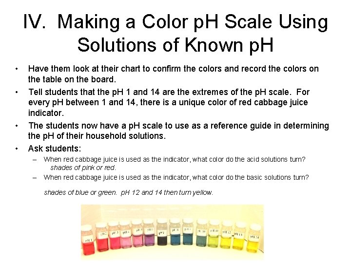 IV. Making a Color p. H Scale Using Solutions of Known p. H •