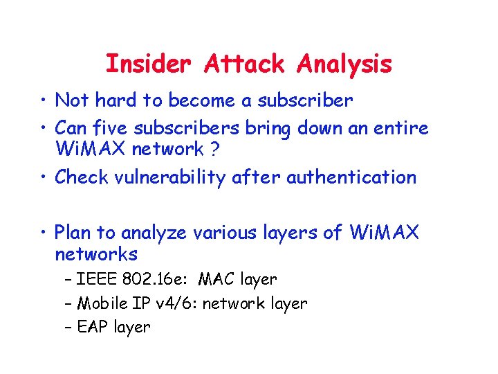 Insider Attack Analysis • Not hard to become a subscriber • Can five subscribers