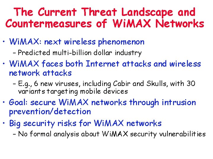 The Current Threat Landscape and Countermeasures of Wi. MAX Networks • Wi. MAX: next
