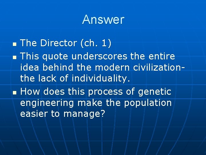 Answer n n n The Director (ch. 1) This quote underscores the entire idea