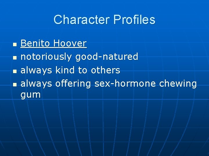 Character Profiles n n Benito Hoover notoriously good-natured always kind to others always offering