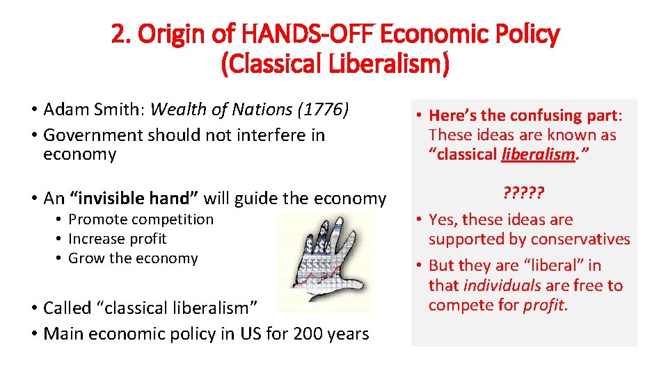 2. Origin of HANDS-OFF Economic Policy (Classical Liberalism) • Adam Smith: Wealth of Nations