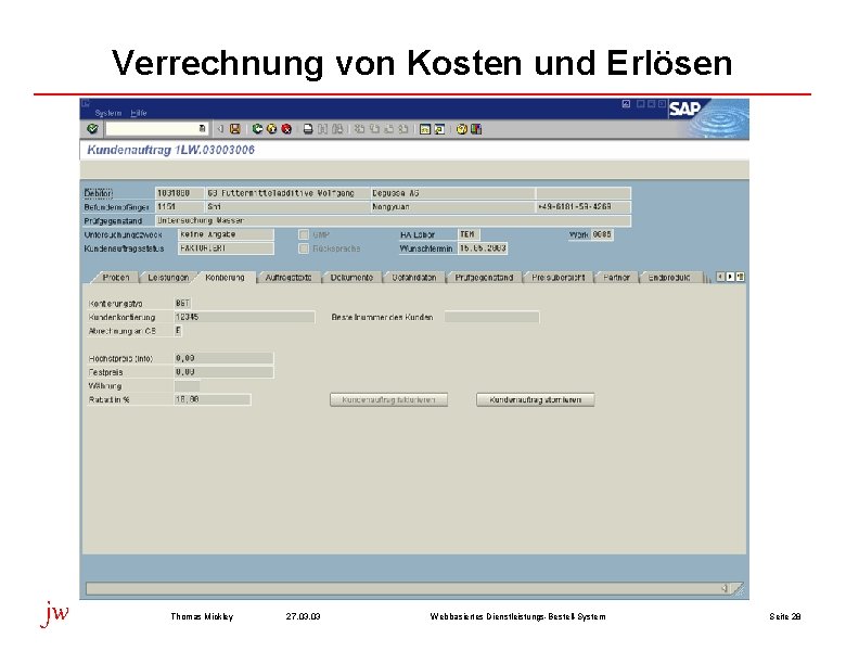 Verrechnung von Kosten und Erlösen jw Thomas Mickley 27. 03 Webbasiertes Dienstleistungs-Bestell-System Seite 28