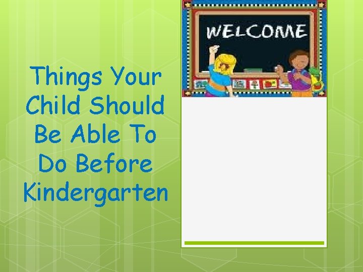 Things Your Child Should Be Able To Do Before Kindergarten 