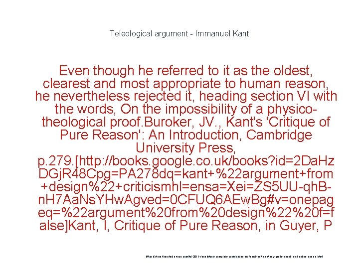 Teleological argument - Immanuel Kant Even though he referred to it as the oldest,