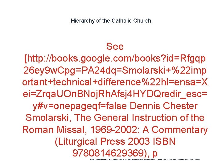 Hierarchy of the Catholic Church See [http: //books. google. com/books? id=Rfgqp 26 ey 9