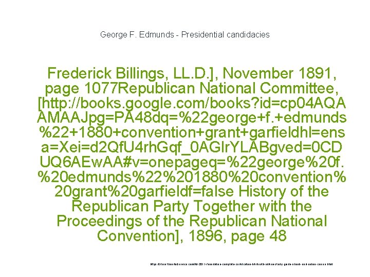 George F. Edmunds - Presidential candidacies 1 Frederick Billings, LL. D. ], November 1891,