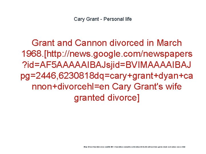 Cary Grant - Personal life Grant and Cannon divorced in March 1968. [http: //news.